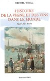 Histoire de la vigne et des vins dans le monde XIXe-XXe si&egrave;cle