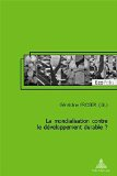 La mondialisation contre le d&eacute;veloppement durable ?