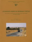 Les marges arides du croissant fertile : peuplements, exploitation et contr&ocirc;le des ressources en Syrie du Nord