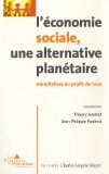 L'&eacute;conomie sociale, une alternative plan&eacute;taire : mondialiser au profit de tous
