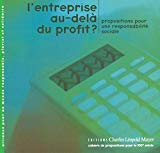 L'entreprise au- del&agrave; du profit ? Propositions pour une responsabilit&eacute; sociale