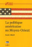 La politique am&eacute;ricaine au Moyen-Orient