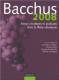 Bacchus 2008 : enjeux, strat&eacute;gies et pratiques dans la fili&egrave;re vitivinicole
