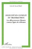 Identit&eacute; en conflit et transaction : les affrontements libanais comme figure de r&eacute;f&eacute;rence