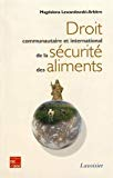 Droit communautaire et international de la s&eacute;curit&eacute; des aliments