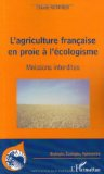 L'agriculture fran&ccedil;aise en proie &agrave; l'&eacute;cologisme : moissons interdites