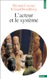 L'acteur et le syst&egrave;me : les contraintes de l'action collective