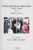 Etats et soci&eacute;t&eacute;s de l'Orient arabe en qu&ecirc;te d'avenir : 1945-2005 : volume 1 : fondements et sources