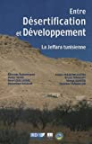 Entre d&eacute;sertification et d&eacute;veloppement : la Jeffara tunisienne