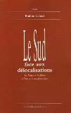 Le Sud face aux d&eacute;localisations : la France et le Maroc &agrave; l'&egrave;re de la mondialisation