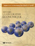 Repenser la g&eacute;ographie &eacute;conomique. Rapport sur le d&eacute;veloppement dans le monde 2009