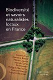 Biodiversit&eacute; et savoirs naturalistes locaux en France