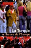 La Turquie &agrave; l'heure de l'Europe