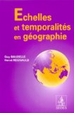 Echelles et temporalit&eacute;s en g&eacute;ographie