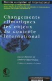 Changements climatiques, les enjeux du contr&ocirc;le international