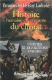 Histoire humaine et compar&eacute;e du climat : disettes et r&eacute;volutions 1740-1860