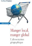 Manger local, manger global : l'alimentation g&eacute;ographique