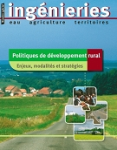 Ing&eacute;nieries : Eau, Agriculture, Territoires, n. sp&eacute;. - Politiques de d&eacute;veloppement rural : enjeux, modalit&eacute;s et strat&eacute;gies
