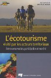 L'&eacute;cotourisme visit&eacute; par les acteurs territoriaux : entre conservation, participation et march&eacute;