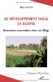 Le d&eacute;veloppement local en Egypte : rencontres associatives dans un village