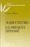 Agriculture : le pr&eacute;sent d&eacute;pass&eacute;