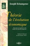 Th&eacute;orie de l'&eacute;volution &eacute;conomique : recherches sur le profit, le cr&eacute;dit, l'int&eacute;r&ecirc;t et le cycle de la conjoncture