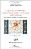G&eacute;opolitique des technologies de l'information et de la communication au Moyen-Orient : entre comp&eacute;titivit&eacute; &eacute;tatique et strat&eacute;gie de contr&ocirc;le