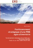 Positionnement strat&eacute;gique d'une PME agroalimentaire