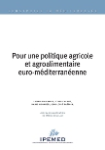 Pour une politique agricole et agroalimentaire euro-m&eacute;diterran&eacute;enne