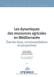 Les dynamiques des ressources agricoles en M&eacute;diterran&eacute;e : &eacute;tat des lieux, recommandations et perspectives