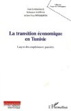 La transition &eacute;conomique en Tunisie : le&ccedil;on et exp&eacute;riences pass&eacute;es