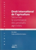Droit international de l'agriculture : s&eacute;curiser le commerce des produits agricoles