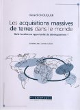 Les acquisitions massives de terres dans le monde : bulle fonci&egrave;re ou opportunit&eacute; de d&eacute;veloppement