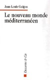 Le nouveau monde m&eacute;diterran&eacute;en