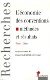 L'&eacute;conomie des conventions : m&eacute;thodes et r&eacute;sultats. Tome 1 : d&eacute;bats