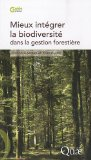Mieux int&eacute;grer la biodiversit&eacute; dans la gestion des ressources foresti&egrave;res