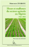 Heurs et malheurs du secteur agricole en Alg&eacute;rie (1962-2012)