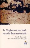 Le Maghreb et son Sud : vers des liens renouvel&eacute;s
