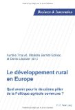 Le d&eacute;veloppement rural en Europe : quel avenir pour le deuxi&egrave;me pilier de la Politique agricole commune ?