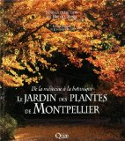Le jardin des plantes de Montpellier : de la m&eacute;decine &agrave; la botanique