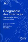 G&eacute;ographie des interfaces : une nouvelle vision des territoires