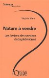Nature &agrave; vendre : les limites des services &eacute;cosyst&eacute;miques
