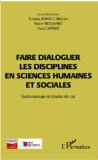 Faire dialoguer les disciplines en sciences humaines et sociales : &eacute;pist&eacute;mologie et &eacute;tudes de cas