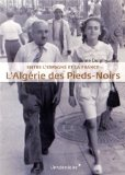 L'Alg&eacute;rie des Pieds-Noirs : entre l'Espagne et la France