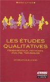 Les &eacute;tudes qualitatives : fondamentaux, m&eacute;thodes, analyse, techniques