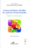 Acteurs territoriaux, identit&eacute;s et capacit&eacute;s entrepreneuriales : territoire et entrepreneuriat