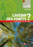L'avenir des for&ecirc;ts ? Comprendre vite et mieux
