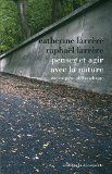 Penser et agir avec la nature : une enqu&ecirc;te philosophique