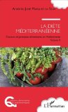 La di&egrave;te m&eacute;diterran&eacute;enne : discours et pratiques alimentaires en M&eacute;diterran&eacute;e. Vol. II