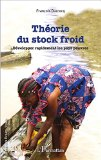 Th&eacute;orie du stock froid : d&eacute;velopper rapidement les pays pauvres